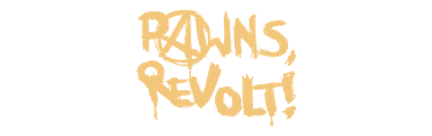 Pawns, Revolt!