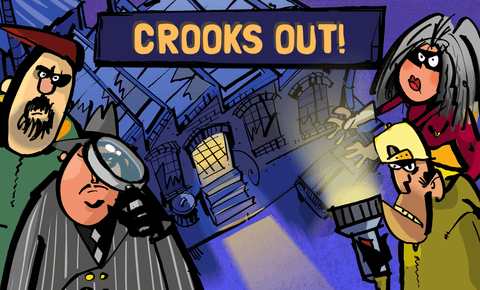 Crooks out!